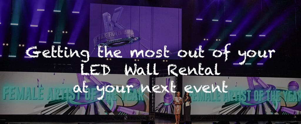 Get The Most Out Of Your LED Wall Rental